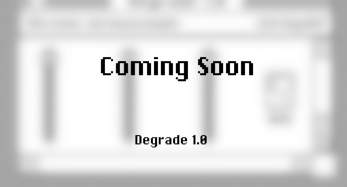 Upcoming Degrade 1.0 plugin